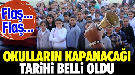 Okulların kapanacağı tarih belli oldu