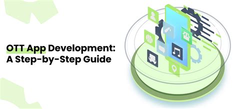 Ott App Development A Step By Step Guide 2024