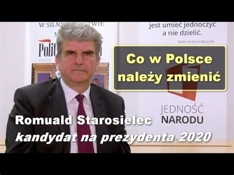 Co W Polsce Nale Y Zmieni Romuald Starosielec Kandydat Na