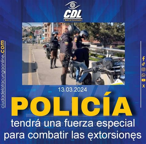 Policía Tendrá Una Fuerza Especial Para Combatir Las ęxtorsionęs