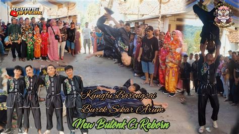 Atraksi Kungfu New Butonk Cs Reborn Burok Sekar Arum Live Sukajaya