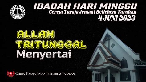 Live Ibadah Minggu Gereja Toraja Jemaat Betlehem Tarakan Juni