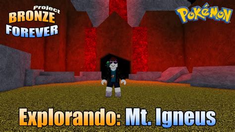 Explorando Mt Igneus Roblox Project Bronze Forever Youtube