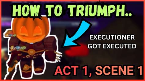 Tips On How To Beat The Executioner Noob Friendly ACT 1 Roblox