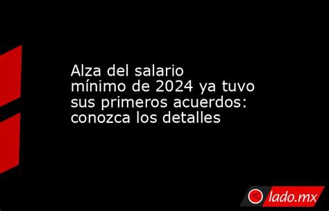 Alza Del Salario Mínimo De 2024 Ya Tuvo Sus Primeros Acuerdos Conozca