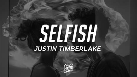 Justin Timberlake Selfish Lyrics YouTube