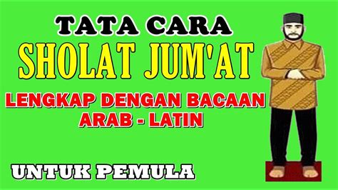 Tata Cara Sholat Jum At Mudah Dan Lengkap Dengan Bacaan Arab Latin