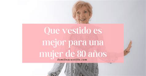 Qu Vestido Es Mejor Para Una Mujer De A Os