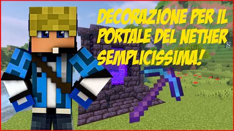 Come Decorare Un Portale Del Nether Minecraft Youtube