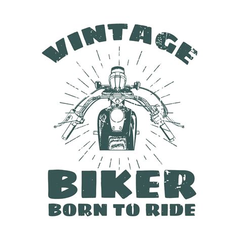 Vintage Biker Born To Ride T Shirt Design 12743718 Vector Art At Vecteezy