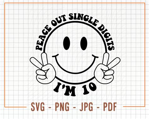 Peace Out Single Digits Im 10 Png 10th Birthday Girl Birthday