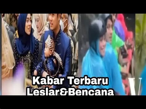 Kabar Terbaru Lesti Bilar Kabar Terbaru Bencana Cianjur Youtube