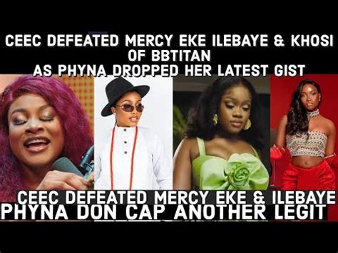 CEEC DEFEATED MERCY EKE ILEBAYE KHOSI OF BBTITAN AS PHYNA DROPPED HER