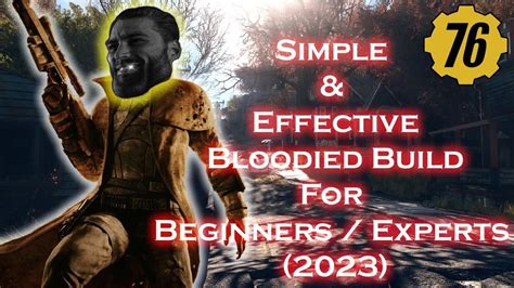 Fallout 76 Simple And Effective Bloodied Build For Beginners Experts