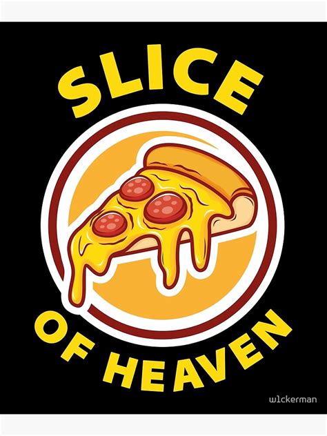 Slice Of Heaven Cheesy Pepperoni Pizza Poster For Sale By W1ckerman