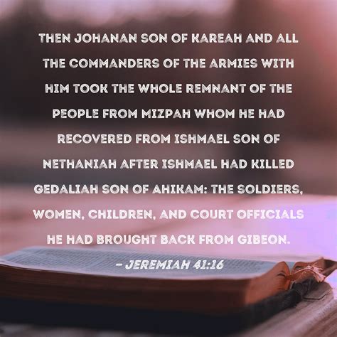 Jeremiah 41 16 Then Johanan Son Of Kareah And All The Commanders Of The