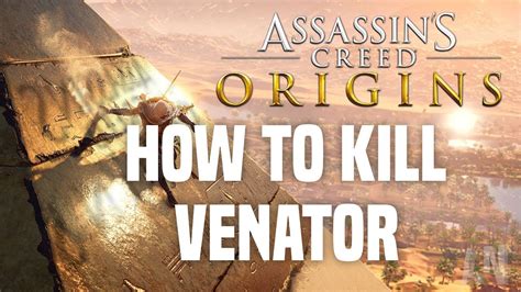 Assassins Creed Origins How To Kill Venator YouTube