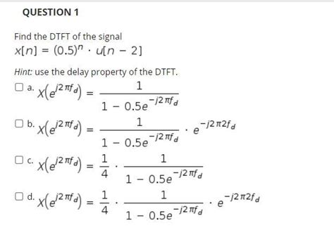 Solved Question Find The Dtft Of The Signal X N Chegg