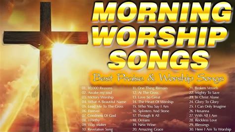 Top Best Morning Worship Songs For Prayers Hours Nonstop