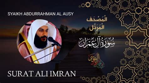 Surat Ali Imran Syaikh Abdurrahman Al Ausy Youtube