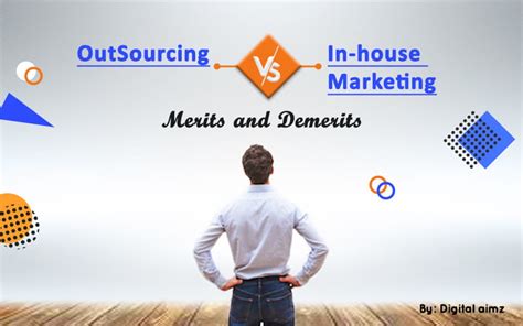 Outsourcing Vs In House Marketing Merits Demerits Digital Aimz