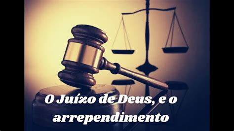 O Juizo De Deus E O Arrependimento Youtube