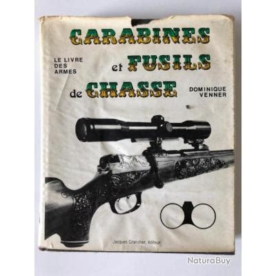 CARABINES Et FUSILS De CHASSE DOMINIQUE VENNER Jacques Grancher