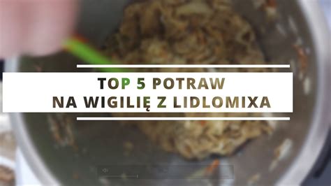 TOP 5 Przepisów na Święta Wigilię z LIDLOMIXA YouTube