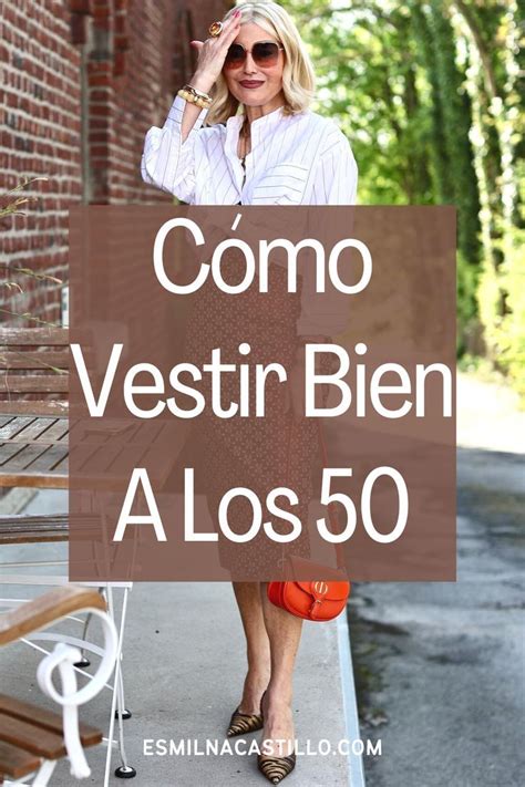 Cómo Vestir Bien A Los 50 13 Consejos De Estilo Que Toda Mujer Debe