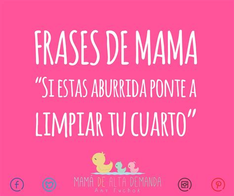 Galeria Frases De Mamá Mamá De Alta Demanda