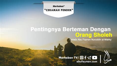 Pentingnya Berteman Dengan Orang Sholeh Ustadz Abu Faynan Nuruddin Al