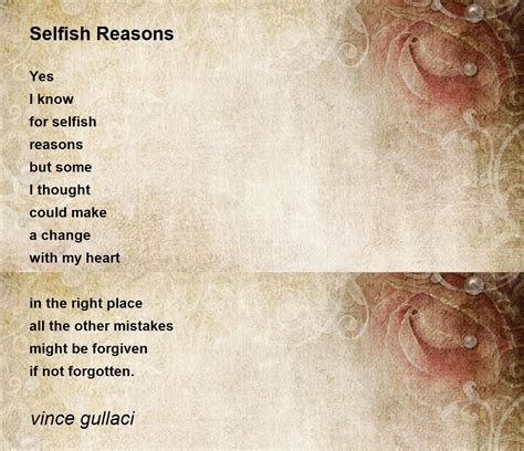 Selfish Reasons By Vince Gullaci Selfish Reasons Poem