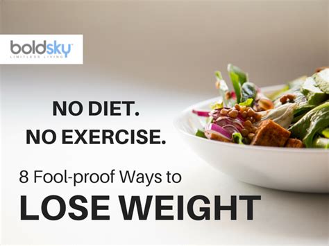 8 Fool Proof Ways To Lose Weight Without Dieting Or Exercise