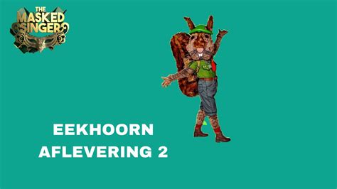 The Masked Singer Nl Eekhoorn Aflevering Youtube