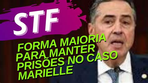 Stf Forma Maioria Para Manter Prisões No Caso Marielle Youtube