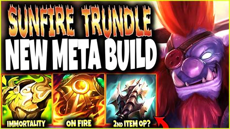 Meet The New Meta Sunfire Titanic Trundle Build And Burn Them All 🔥