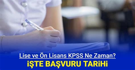 Ortaöğretim Lise ve ön lisans KPSS sınavı ne zaman Başvuru tarihleri