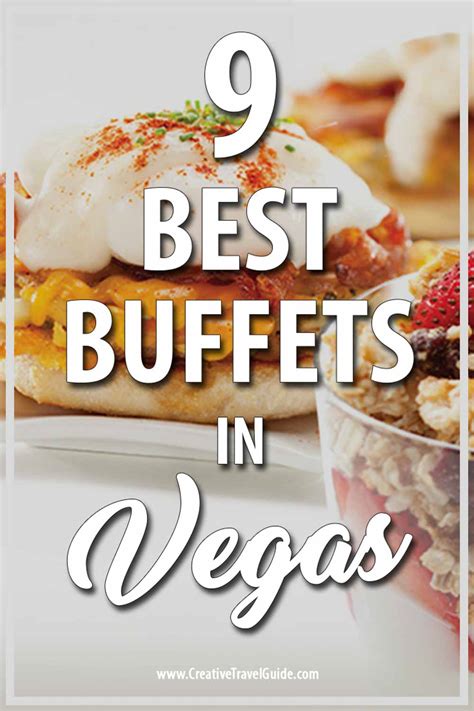 Top Best Buffets Of Las Vegas Creative Travel Guide