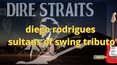 sultões do swing dire straits Diego Rodrigues sultansofswing YouTube