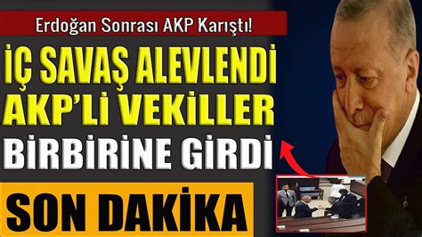 sondakika Erdoğan Küplere Binecek Ortalık karıştı AKP li vekil