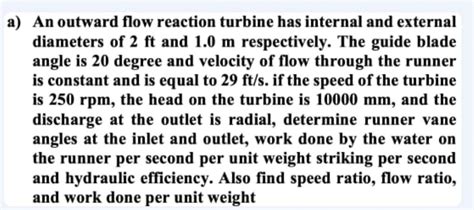 Solved A An Outward Flow Reaction Turbine Has Internal And Chegg