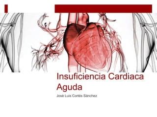 Insuficiencia Cardiaca Aguda Manejo Actual En Urgencias PPT