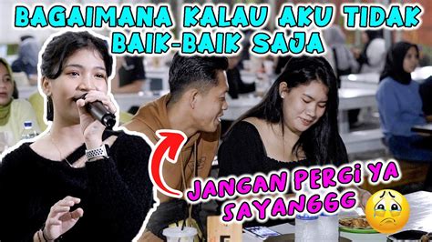 BAGAIMANA KALAU AKU TIDAK BAIK BAIK SAJA JUDIKA LIVE NGAMEN BY