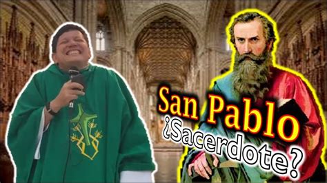 San Pablo Sacerdote P Luis Toro Youtube