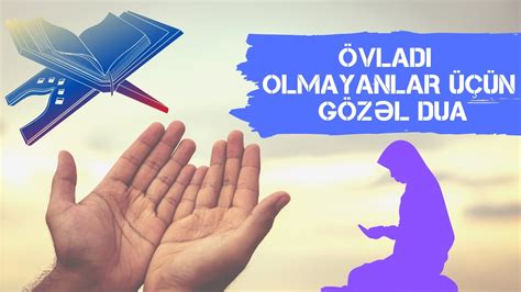 Ovlad Olmayanlar Ucun Gozel Dua Youtube