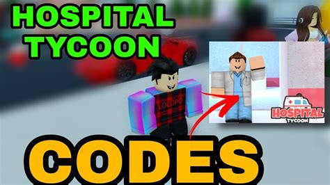 All Hospital Tycoon Codes Roblox How To Redeem Codes In Hospital