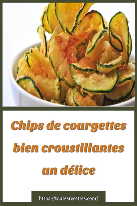 Chips De Courgettes Bien Croustillantes Un D Lice Toutes Recettes