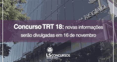 Concurso Trt Novas Informa Es Ser O Divulgadas Em De Novembro