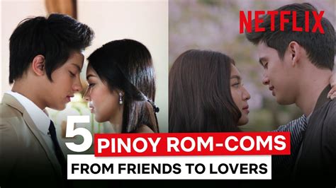 From Friends To Lovers Kilig Rom Coms To Watch Now Best In Class