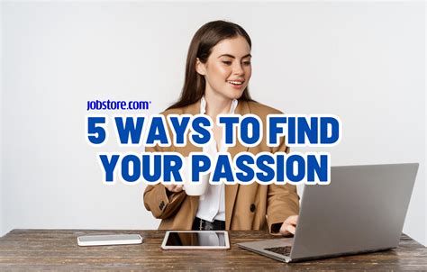 5 Ways To Find Your Passion Jobstore Careers Blog Malaysias Best